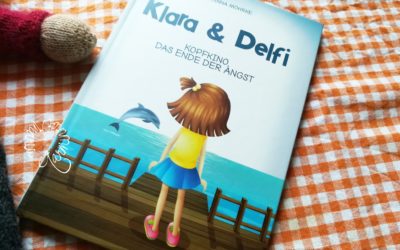 Ein Kinderbuch gegen die Angst – Klara & Delfi
